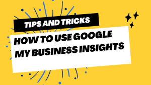 How to Use Google My Business Insights