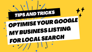 Optimise Your Google My Business Listing for Local Search